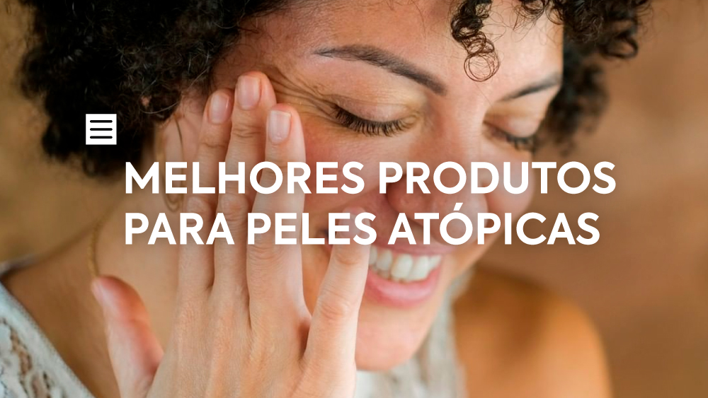 Os melhores produtos para peles atópicas