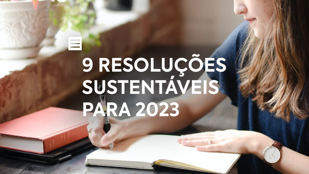 9 resoluções sustentáveis para 2023