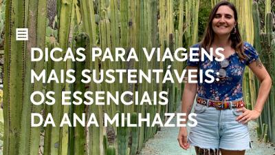 Dicas para Viagens Mais Sustentáveis - os Essenciais da Ana Milhazes
