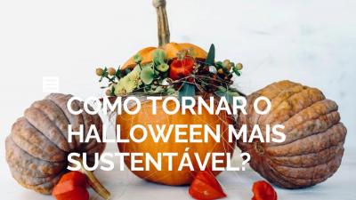 Como tornar o Halloween mais sustentável?