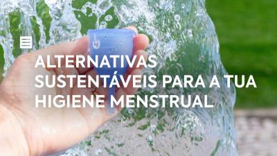 Alternativas sustentáveis para a tua Higiene Menstrual