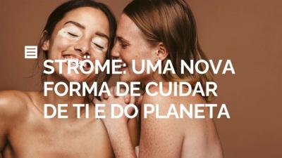 STRÖME: Uma Nova Forma de Cuidar de Ti e do Planeta 