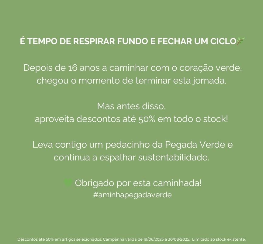 Pegada Verde Adeus Descontos  até 50% desconto